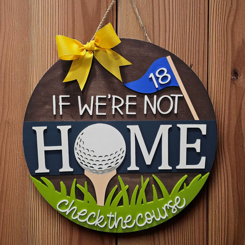 If We're Not Home Golf Sign
